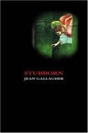 Stubborn di Jean Gallagher edito da Oberlin College Press