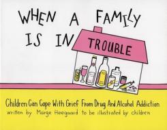 When a Family Is in Trouble di Marge Eaton Heegaard edito da Woodland Press