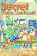 Secret Of The Blue Pouch di Dian Layton edito da Destiny Image Incorporated
