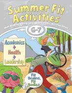 Summer Fit Activities, Sixth - Seventh Grade di Veronica Brand, Lisa Roberts edito da ACTIVE PLANET KIDS