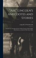 Abe Lincoln's Anecdotes And Stories edito da Legare Street Press