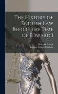 The History of English Law Before the Time of Edward I di Frederic William Maitland, Frederick Pollock edito da LEGARE STREET PR