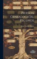 Pierson Genealogical Records di Lizzie Benedict Pierson edito da LEGARE STREET PR