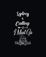 Sydney Is Calling and I Must Go: Bloggers Planning Notebook, Blog Planner, Travel Blogging Monthly Plan, Content Writers di Forever Chalex edito da INDEPENDENTLY PUBLISHED