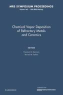 Chemical Vapor Deposition Of Refractory Metals And Ceramics: Volume 168 edito da Cambridge University Press