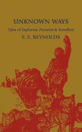 Unknown Ways di E. E. Reynolds edito da Cambridge University Press