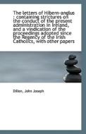 The Letters Of Hibern-anglus di Dillon John Joseph edito da Bibliolife