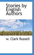 Stories By English Authors di W Clark Russell edito da Bibliolife