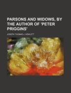 Parsons And Widows, By The Author Of 'pe di Joseph Thomas J. Hewlett edito da Rarebooksclub.com