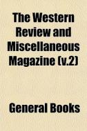 The Western Review And Miscellaneous Mag di General Books edito da General Books