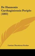 de Hannonis Carthaginiensis Periplo (1893) di Curtius Theodorus Fischer edito da Kessinger Publishing