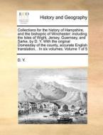 Collections For The History Of Hampshire, And The Bishopric Of Winchester di D y edito da Gale Ecco, Print Editions