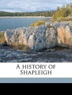 A History Of Shapleigh di Amasa Loring edito da Nabu Press