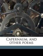 Capernaum, And Other Poems di William Saumarez Smith edito da Nabu Press