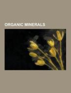 Organic Minerals di Source Wikipedia edito da University-press.org
