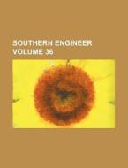 Southern Engineer Volume 36 di Books Group edito da Rarebooksclub.com