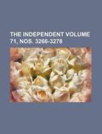 The Independent Volume 71, Nos. 3266-3278 di Books Group edito da Rarebooksclub.com