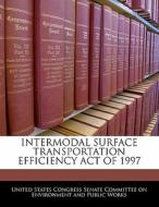 Intermodal Surface Transportation Efficiency Act Of 1997 edito da Bibliogov