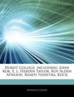 Dordt College, Including: John Kok, E. L di Hephaestus Books edito da Hephaestus Books