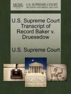 U.s. Supreme Court Transcript Of Record Baker V. Druesedow edito da Gale Ecco, U.s. Supreme Court Records