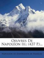 Oeuvres de Napol on III.: (437 P.)... edito da Nabu Press