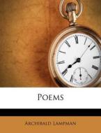Poems di Archibald Lampman edito da Nabu Press
