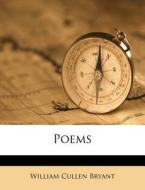 Poems di William Cullen Bryant edito da Nabu Press