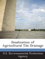 Desalination Of Agricultural Tile Drainage edito da Bibliogov