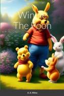 Winnie The Pooh di A. A. Milne edito da Lulu.com