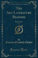 The Art-literature Readers, Vol. 2 di Frances Elizabeth Chutter edito da Forgotten Books