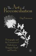 The Art of Reconciliation di Dag Petersson edito da Palgrave Macmillan