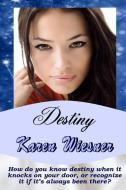 Destiny, a Peaceful Pilgrim Novel di Karen Wiesner edito da LULU PR