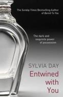 Crossfire Trilogy 3. Entwined with You di Sylvia Day edito da Penguin Books Ltd (UK)