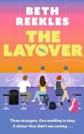The Layover di Beth Reekles edito da Little, Brown Book Group