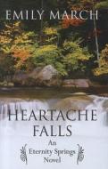 Heartache Falls di Emily March edito da Large Print Press