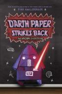 Darth Paper Strikes Back di Tom Angleberger edito da Abrams