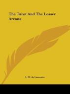 The Tarot And The Lesser Arcana di L. W. de Laurence edito da Kessinger Publishing, Llc