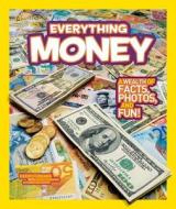 National Geographic Kids Everything Money: A Wealth of Facts, Photos, and Fun! di Kathy Furgang edito da NATL GEOGRAPHIC SOC
