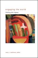 Engaging the World di Mary C. Rawlinson edito da State University Press of New York (SUNY)