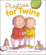 Playtime for Twins di Ellen Weiss edito da Little Simon