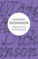Abbeyford Inheritance di Margaret Dickinson edito da Pan Macmillan