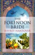 The Forenoon Bride di Jeffrey Hantover edito da Canongate Books