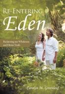 Re-Entering Eden di Carolyn M. Greenleaf edito da Balboa Press