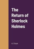 The Return of Sherlock Holmes di A. C Doyle edito da Lulu.com