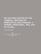 On The First Edition Of The Chemical Wri di John Ferguson edito da Rarebooksclub.com