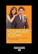 Younger Today: The Cell Solution to Youthful Aging and Improved Health (Large Print 16pt) di Alt Vincent C Giampapa and Carol, Carol Alt, Vincent C. Giampapa edito da ReadHowYouWant