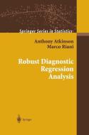 Robust Diagnostic Regression Analysis di Anthony Atkinson, Marco Riani edito da Springer New York