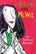 In Stitches with Ms. Wiz di Terence Blacker edito da Amazon Childrens Publishing