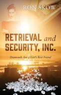 Retrieval And Security, Inc. di Ron Skow edito da Outskirts Press