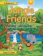 Jungle Friends: Five-minute Stories Abou di LAURE K. FOSSI edito da Lightning Source Uk Ltd